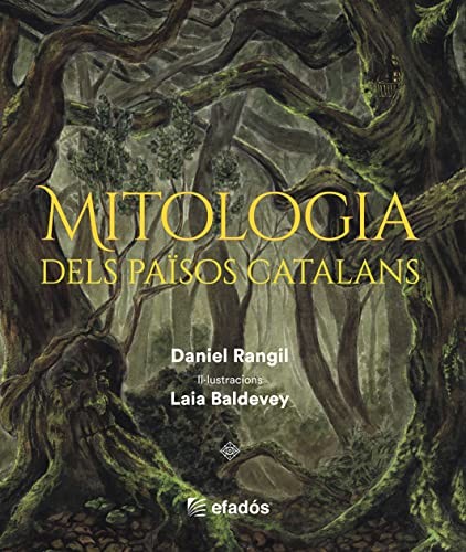 Daniel Rangil, Laia Baldevey: Mitologia dels Països Catalans (Hardcover, Editorial Efadós)