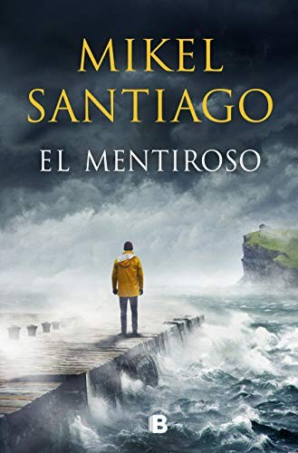 Mikel Santiago: El mentiroso (Paperback, Spanish language, B (Ediciones B), Ediciones B)